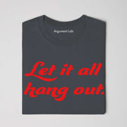 Let it all hang out
