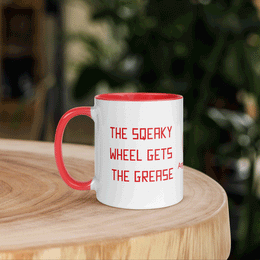 Squeaky Wheel Mug